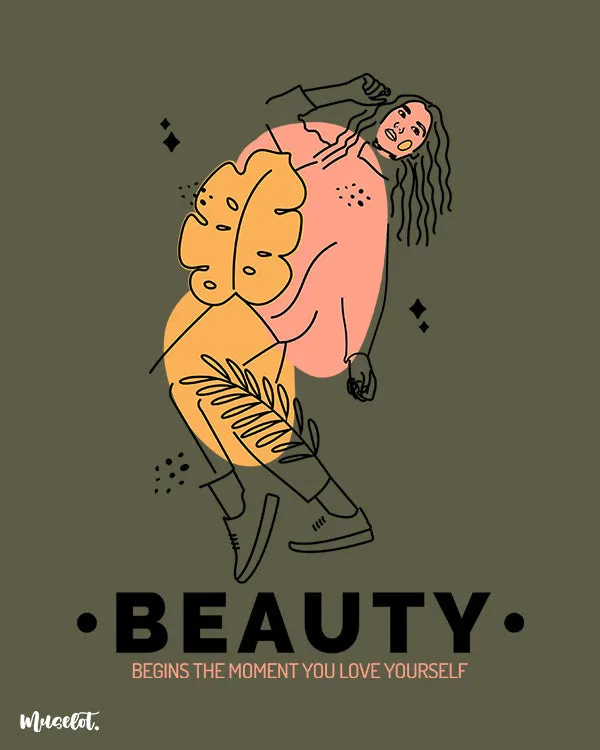 Beauty begins when you love yourself posters