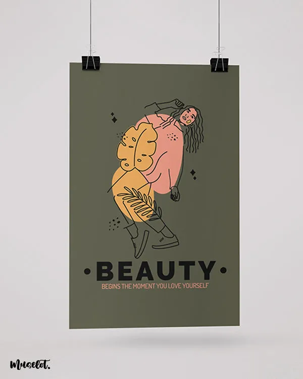 Beauty begins when you love yourself posters
