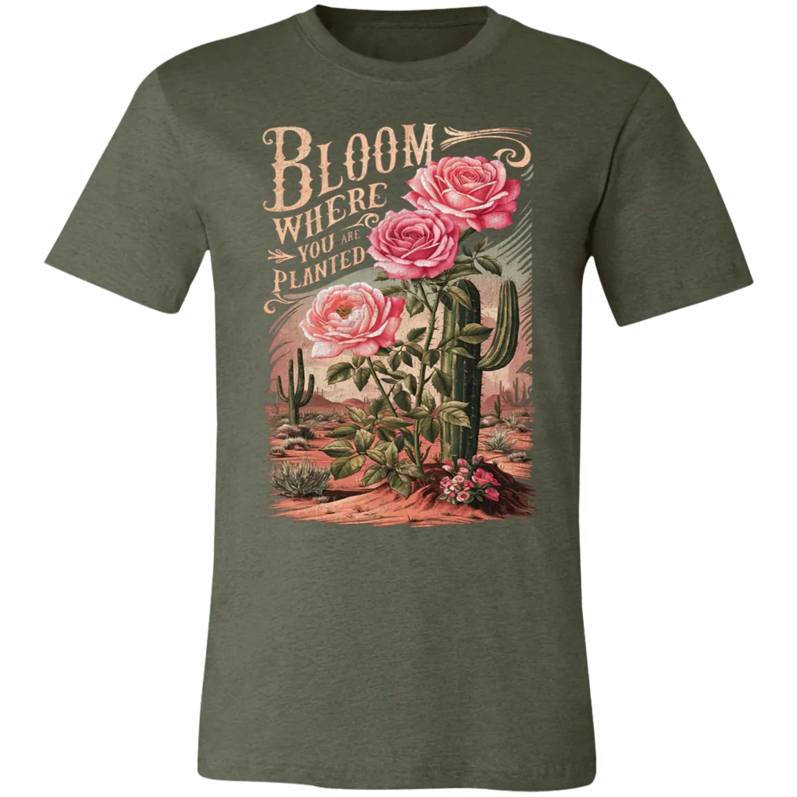 Bloom Where You Are Planted T-Shirt – Bella Canvas | Cactus Graphic Tee | Inspirational Positive Quote Apparel
