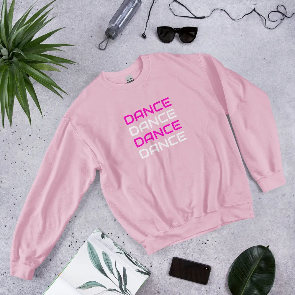 Dance Dance Dance Sweatshirt
