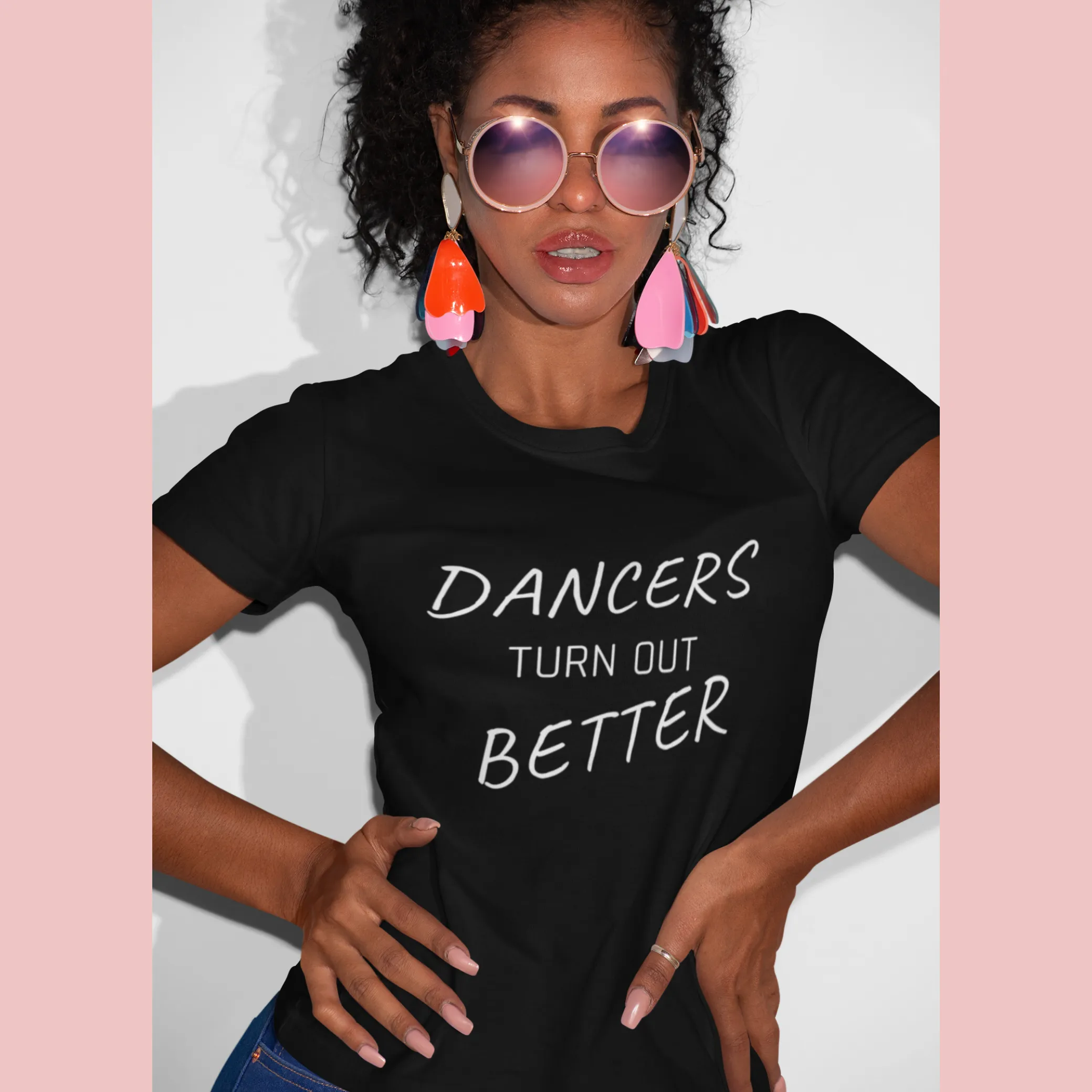 Dancers Turn Out Better T-shirt