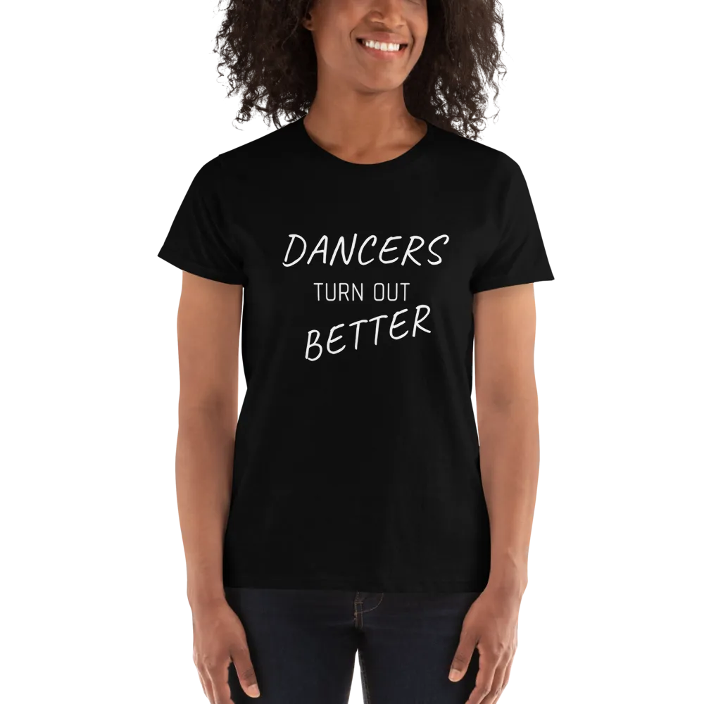 Dancers Turn Out Better T-shirt