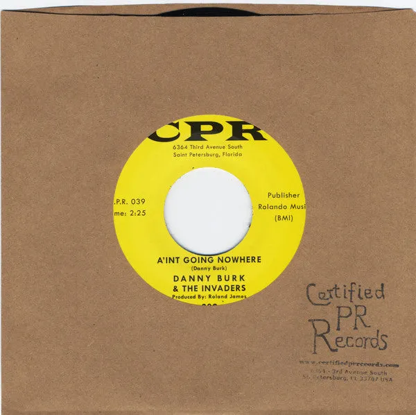 Danny Burk & The Invaders – A'int Going Nowhere – New 7"