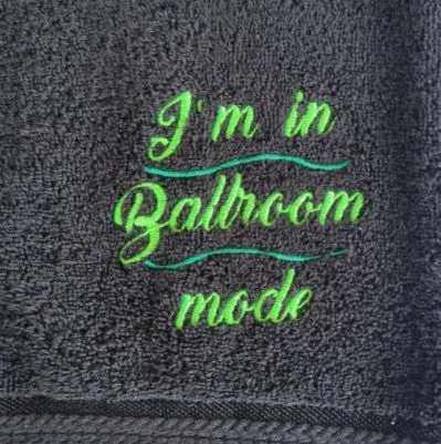 Im In Ballroom Mode Towel