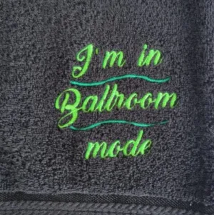 Im In Ballroom Mode Towel