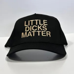 Little Dicks Matter Black SnapBack Hat Cap Custom Embroidery
