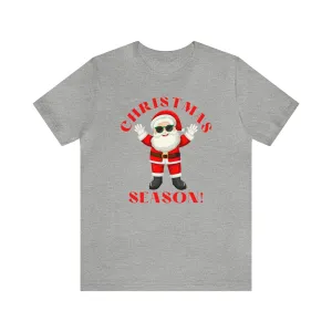 Santa Christmas Season | Funny XMas Tee |  Bella Canvas 3001 Unisex | Happy Holidays Short Sleeve T-shirt