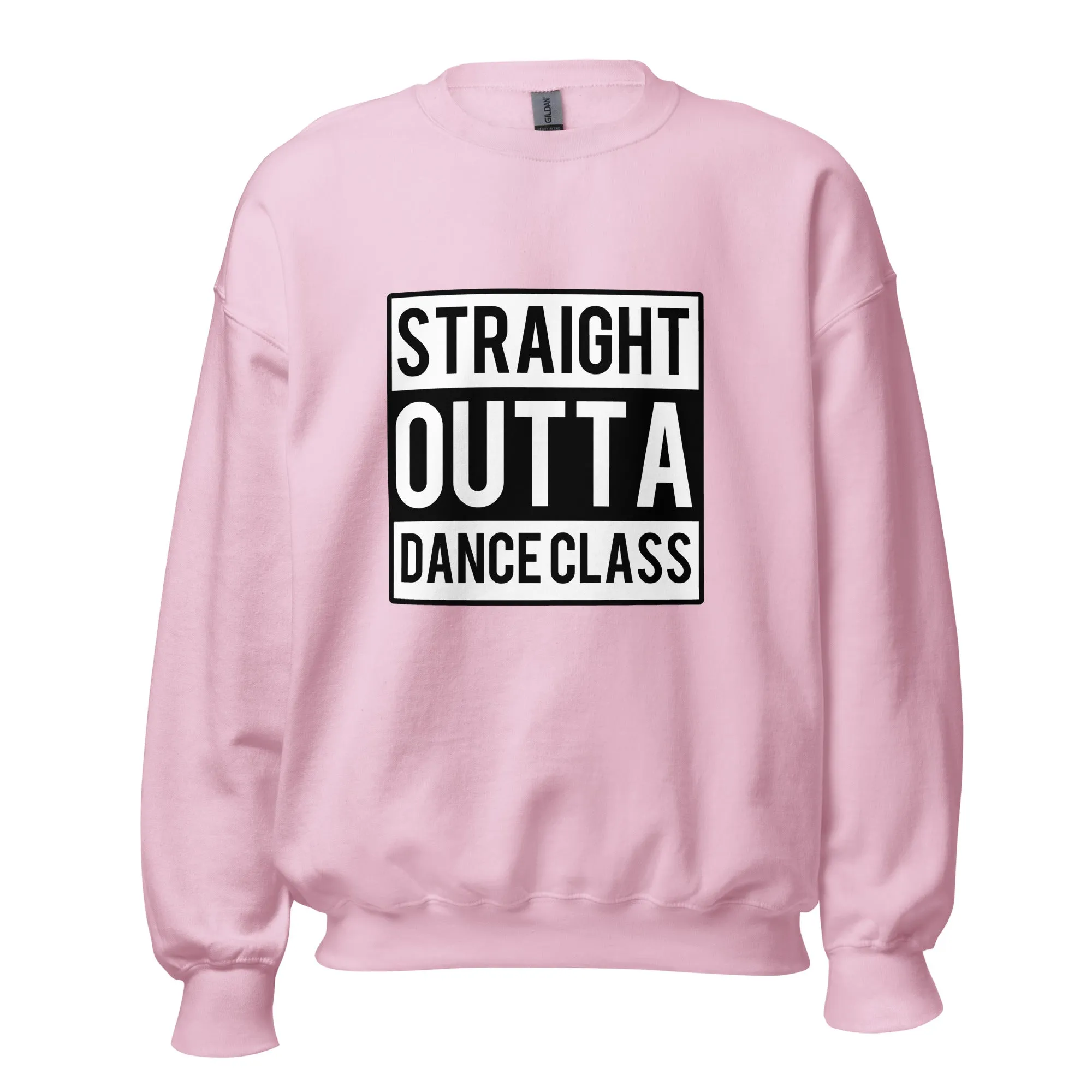 Straight Outta Dance Class Sweatshirt