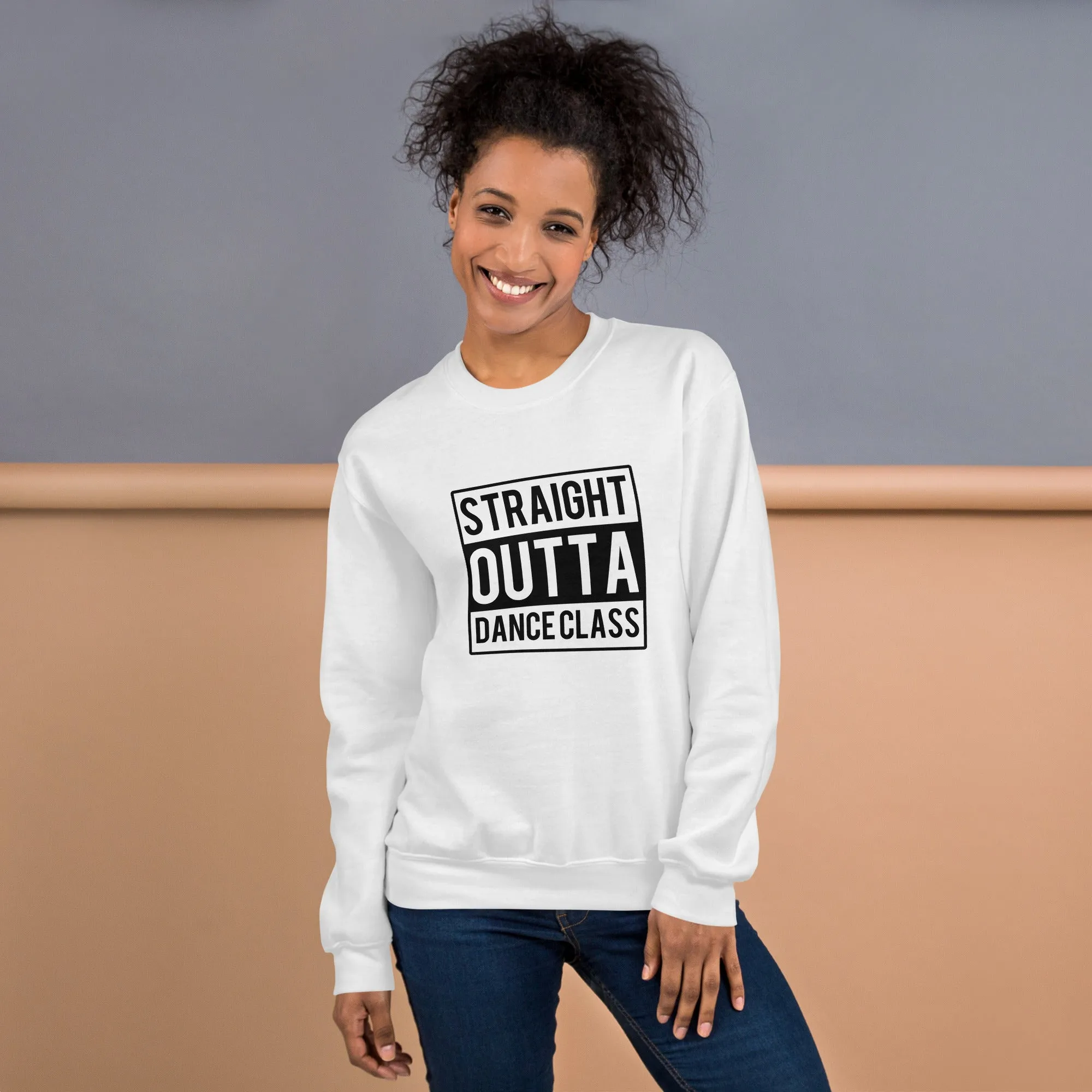 Straight Outta Dance Class Sweatshirt