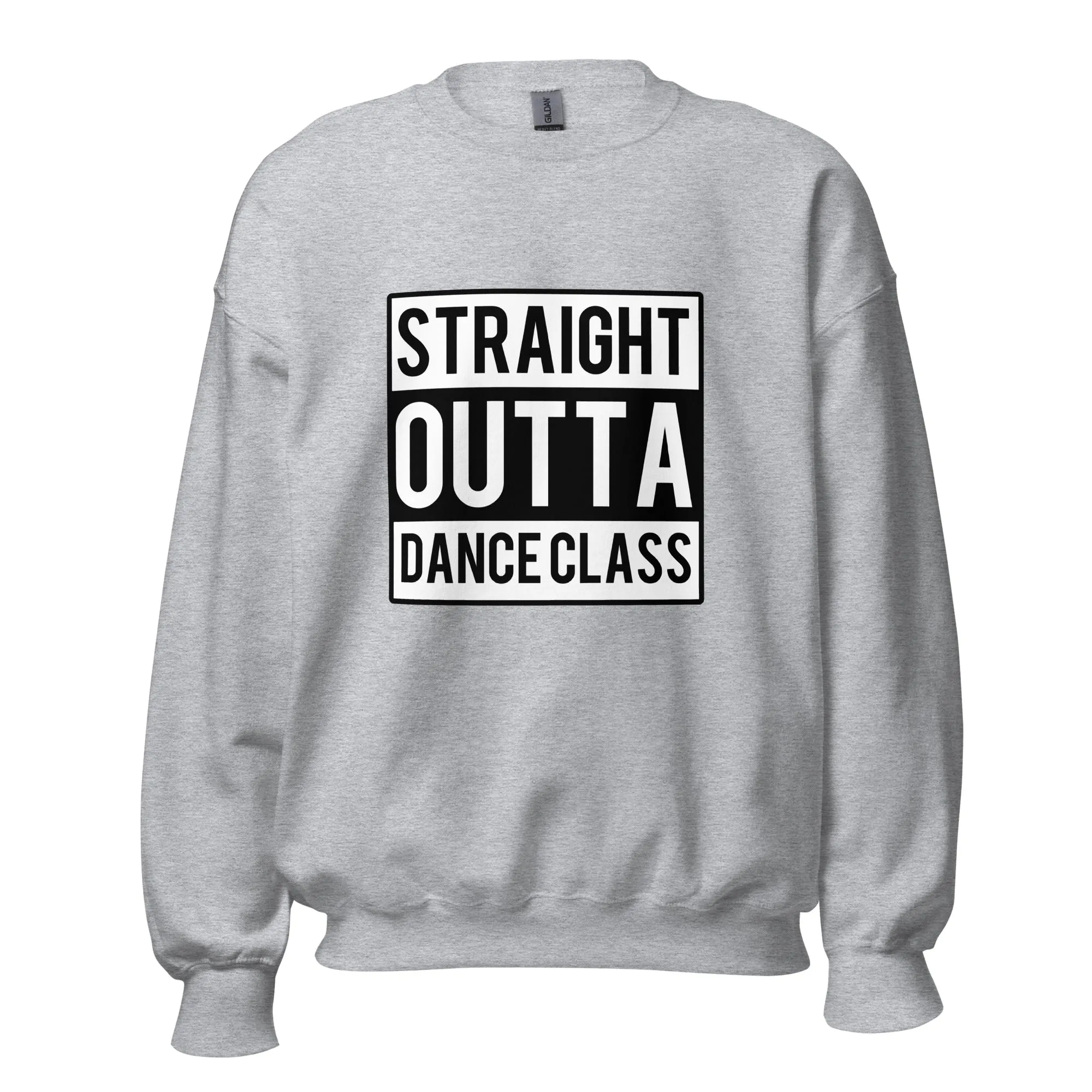 Straight Outta Dance Class Sweatshirt