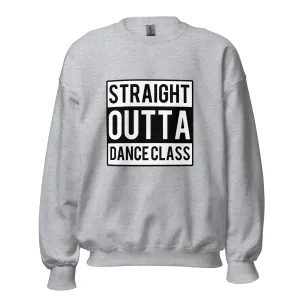 Straight Outta Dance Class Sweatshirt