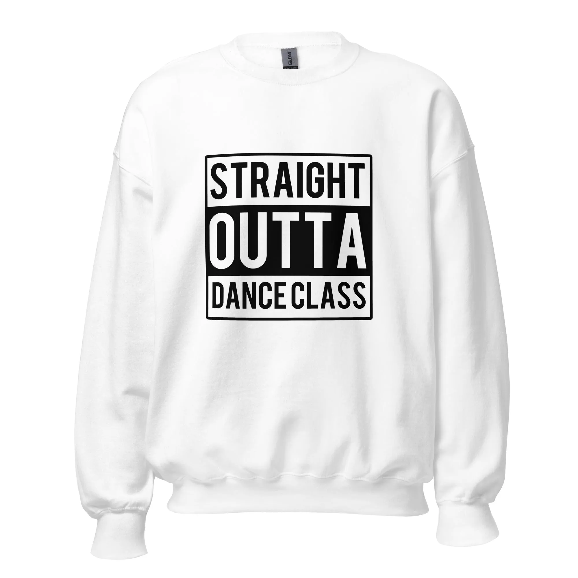 Straight Outta Dance Class Sweatshirt